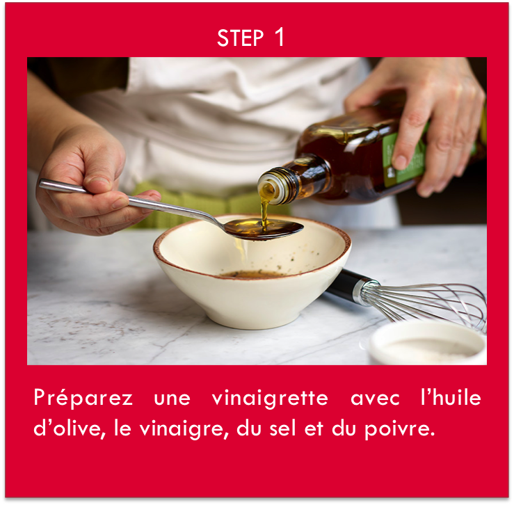 Préparez la vinaigrette